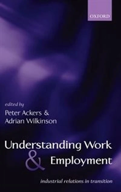 Understanding Work and Employment: Industrial Relations Transition