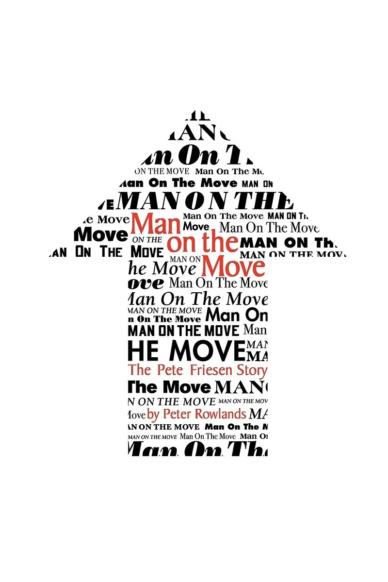 Man on The Move: Pete Friesen Story