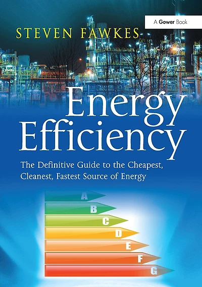 Energy Efficiency: the Definitive Guide to Cheapest, Cleanest, Fastest Source of