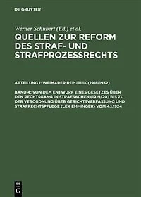 Von dem Entwurf eines Gesetzes über den Rechtsgang in Strafsachen (1919/20) bis zu der Verordnung über Gerichtsverfassung und Strafrechtspflege (lex Emminger) vom 4.1.1924