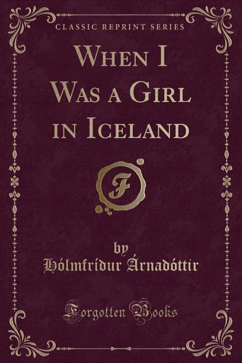When I Was a Girl in Iceland (Classic Reprint)
