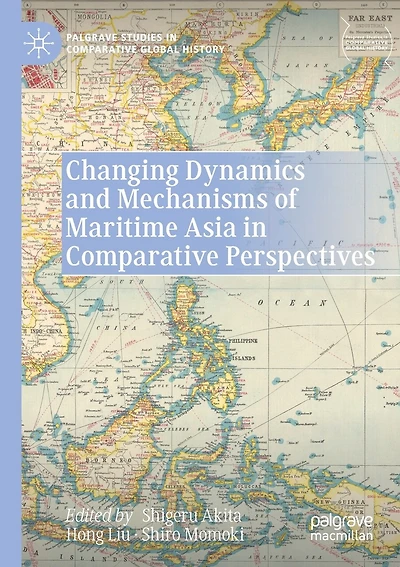 Changing Dynamics and Mechanisms of Maritime Asia in Comparative Perspectives