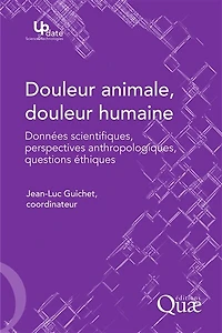 Douleur animale, douleur humaine: Données scientifiques, perspectives anthropologiques, questions éthiques
