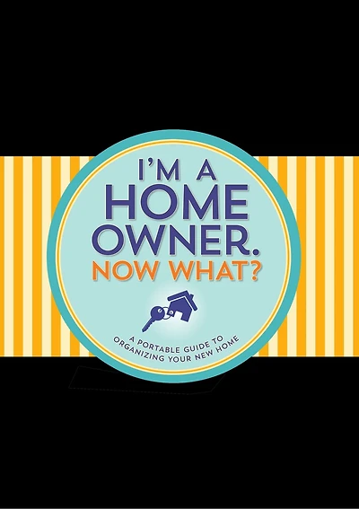 I'm a Homeowner, Now What?: A Guided Logbook