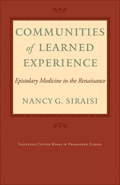 Communities of Learned Experience: Epistolary Medicine the Renaissance