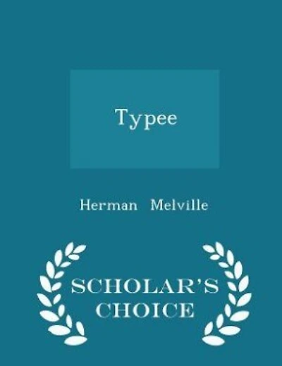 Typee - Scholar's Choice Edition