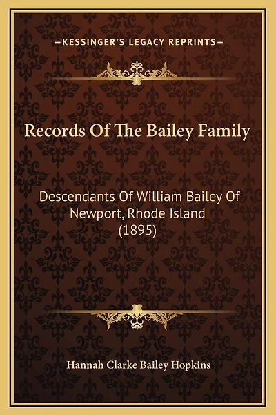 Records Of The Bailey Family: Descendants Of William Bailey Of Newport, Rhode Island (1895)