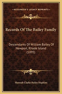 Records Of The Bailey Family: Descendants Of William Bailey Of Newport, Rhode Island (1895)