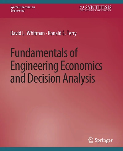 Fundamentals of Engineering Economics and Decision Analysis