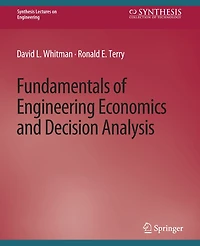 Fundamentals of Engineering Economics and Decision Analysis