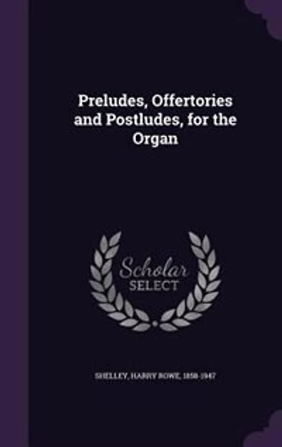 Preludes, Offertories and Postludes, for the Organ