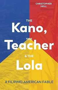 The Kano, Teacher & Lola: A Filipino-American Fable
