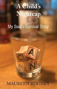 A Child's Nightcap: My Soul's Survival Story