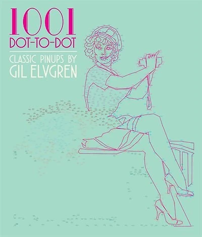 1001 Dot-to-dot: Classic Pinups By Gil Elvgren