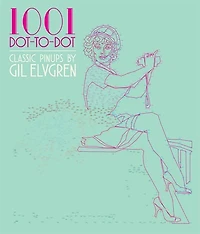 1001 Dot-to-dot: Classic Pinups By Gil Elvgren