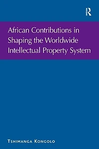 African Contributions Shaping the Worldwide Intellectual Property System