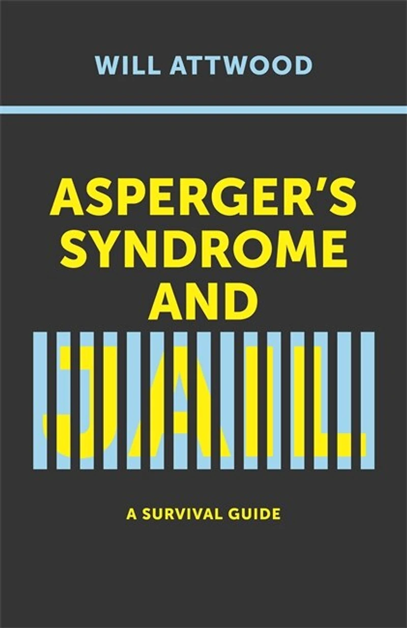 Asperger's Syndrome and Jail: A Survival Guide