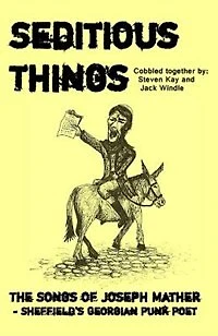 Seditious Things: The Songs of Joseph Mather - Sheffield's Georgian Punk Poet