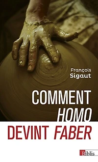 comment Homo devint faber: l'outil fit l'homme