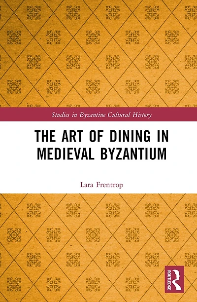 The Art of Dining Medieval Byzantium