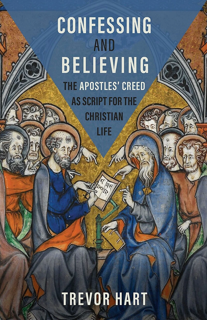 Confessing and Believing: the Apostles’ Creed as Script for Christian Life