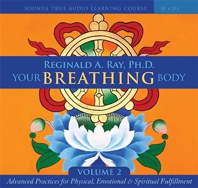 Your Breathing Body, Volume 2: Advanced Practices For Physical, Emotional, And Spiritual Fulfillment