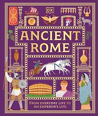 Ancient Rome: From Everyday Life to An Emperor's