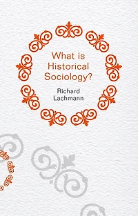 What is Historical Sociology?