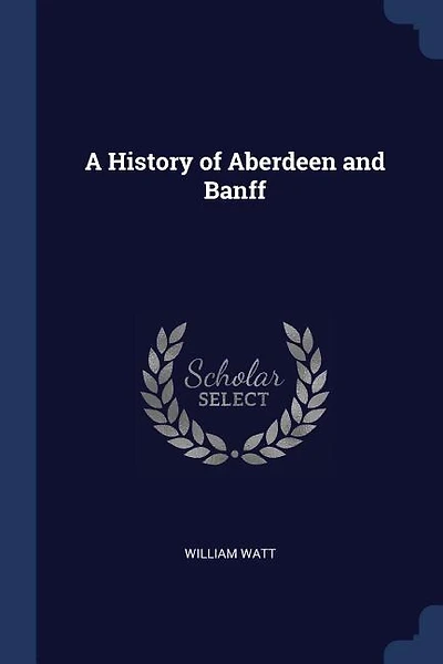 A History of Aberdeen and Banff