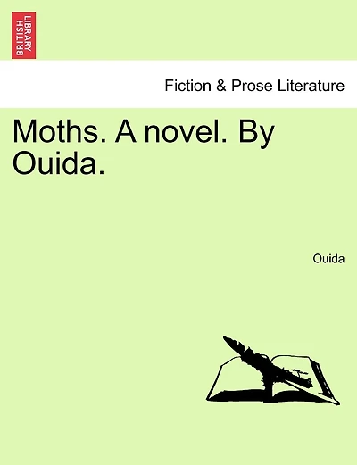 Moths. A Novel. By Ouida.