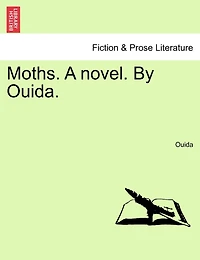 Moths. A Novel. By Ouida.