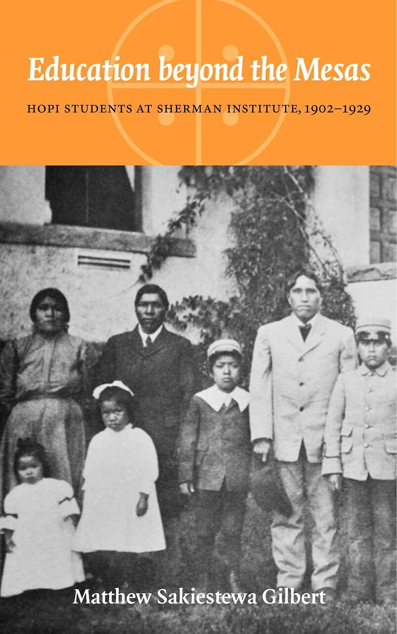 Education beyond the Mesas: Hopi Students at Sherman Institute, 1902-1929
