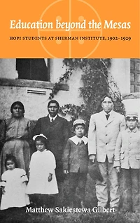 Education beyond the Mesas: Hopi Students at Sherman Institute, 1902-1929