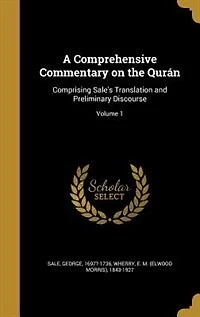 A Comprehensive Commentary on the Qurán: Comprising Sale's Translation and Preliminary Discourse; Volume