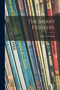 The Merry Fiddlers;