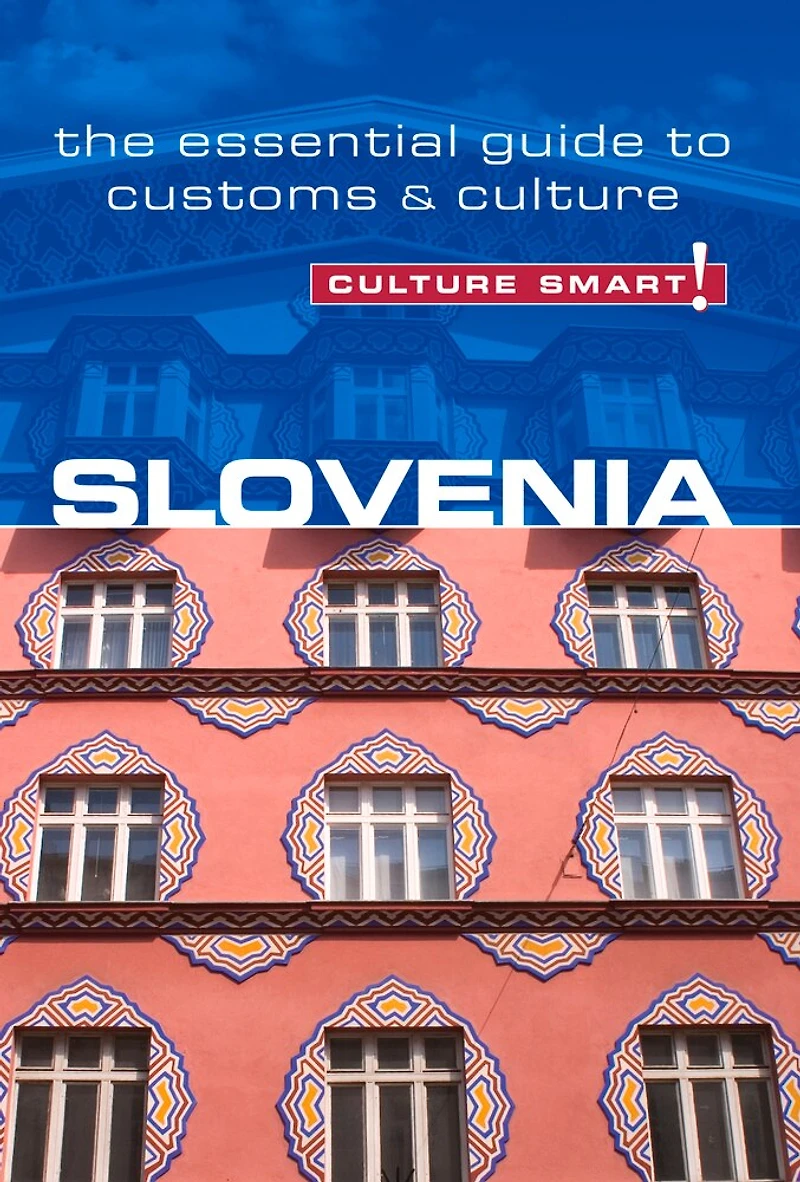 Slovenia - Culture Smart!: The Essential Guide To Customs &