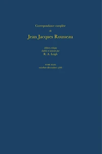 Correspondance complète de Rousseau (Complete Correspondence of Rousseau) 31: October-December, 1766 Lettres 5456-5653