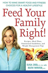 Feed Your Family Right!: How To Make Smart Food And Fitness Choices For A Healthy Lifestyle