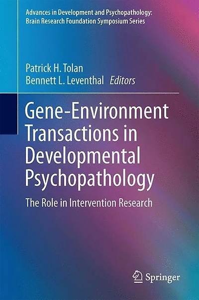 Gene-Environment Transactions Developmental Psychopathology: The Role Intervention Research