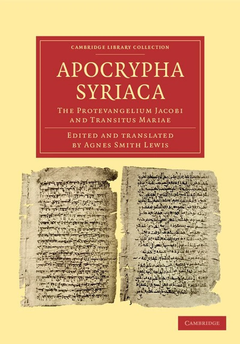 Apocrypha Syriaca: The Protevangelium Jacobi and Transitus Mariae