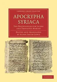 Apocrypha Syriaca: The Protevangelium Jacobi and Transitus Mariae