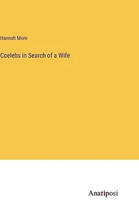 Coelebs in Search of a Wife