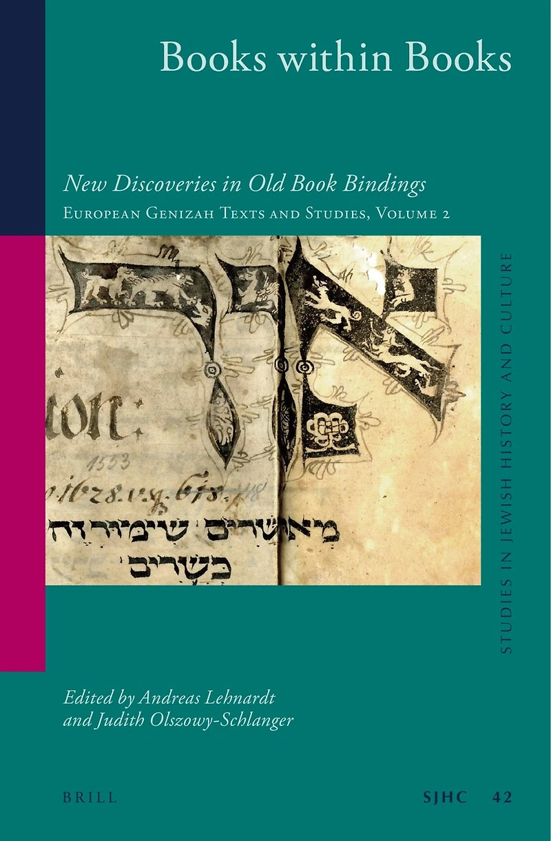 Books within Books: New Discoveries in Old Book Bindings. European Genizah Texts and Studies Volume 2