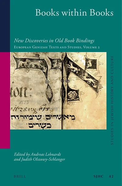 Books within Books: New Discoveries in Old Book Bindings. European Genizah Texts and Studies Volume 2