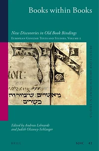Books within Books: New Discoveries in Old Book Bindings. European Genizah Texts and Studies Volume 2