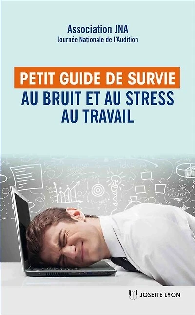 Petit guide de survie au bruit et stress travail: les bienfaits la santé auditive