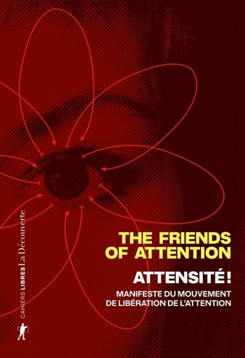 Attensité !: manifeste du mouvement de libération l'attention