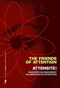 Attensité !: manifeste du mouvement de libération l'attention