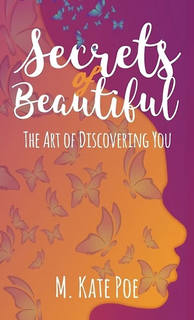 Secrets Of Beautiful: The Art Of Discovering You