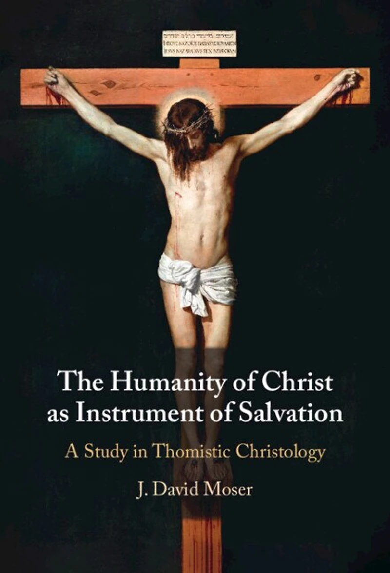 The Humanity of Christ as Instrument of Salvation: A Study in Thomistic Christology